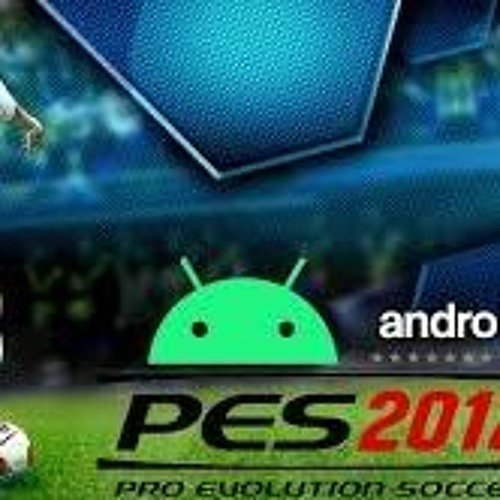 Stream Pes 2012 Mod 2018 Apk Data: What'S New And How To Download By  Agmankirna | Listen Online For Free On Soundcloud