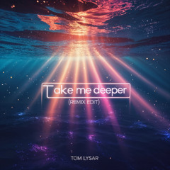 Take me deeper (Remaster)