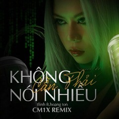 Related tracks: KHONG CAN PHAI NOI NHIEU (CM1X REMIX) - Tlinh Ft. Hoang Ton