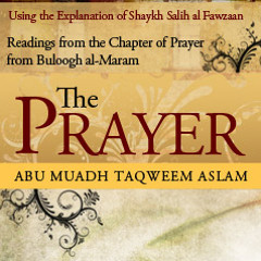 The Chapter of the Prayer from Buloogh al-Maram - Part 5