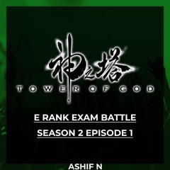 Bam's Return | E RANK EXAM | TOWER OF GOD SEASON 2 OST