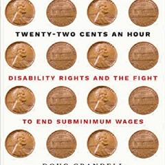 [PDF]DOWNLOAD Twenty-Two Cents an Hour: Disability Rights and the Fight to End Subminimum Wages