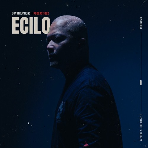 Ecilo | Constructions Podcast 062