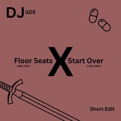 Floor Seats X Start Over (ASAP Ferg X 1-800 GIRLS)[SHORT EDIT]