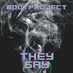 TheySay By MDoTProject (Produced By The 610 Problem)