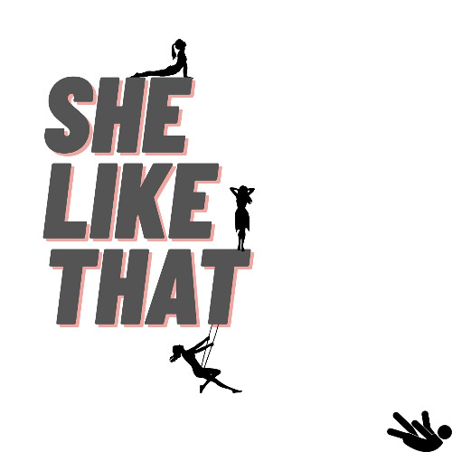 She Like That