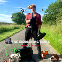 Madam Misfit - The Wombling Song