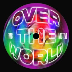 The Funkmoore Brothers & MOT!VE - Over The World (FREE DL)
