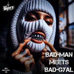 @djbeatztoronto BAD-MAN MEETS BAD-GYAL (100% Dancehall Mixtape)