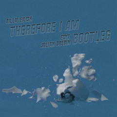 Billie Eilish - Therefore I Am (EXYT & Julian Drebin Bootleg)