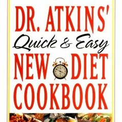 [Get] PDF 📃 Dr. Atkins' Quick and Easy New Diet Cookbook by  Robert C. Atkins &  Ver