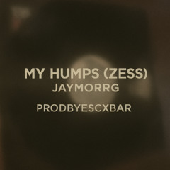 My Humps (Zess) Ft. @prodbyescxbar