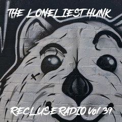 Recluse Radio - Vol 039
