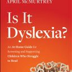 (PDF) Is It Dyslexia?: An At-Home Guide for Screening and Supporting Children Who Struggle to Read -