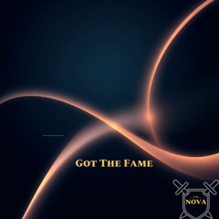Got the fame