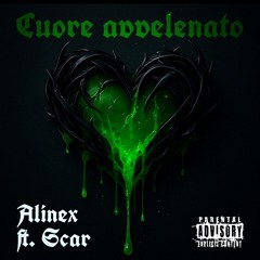 "CUORE AVVELENATO" ALINEX ft. SCAR