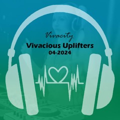 Vivacious Uplifters 04-2024 (A Billion Stars Mix)