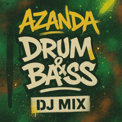 Azanda Drum & Bass DJ Mix | Summer 2025