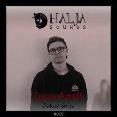 Halja Sounds Podcast Series #002 - mixed by Lucas Arndt