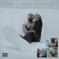 ROME - SAY MY NAME MIX