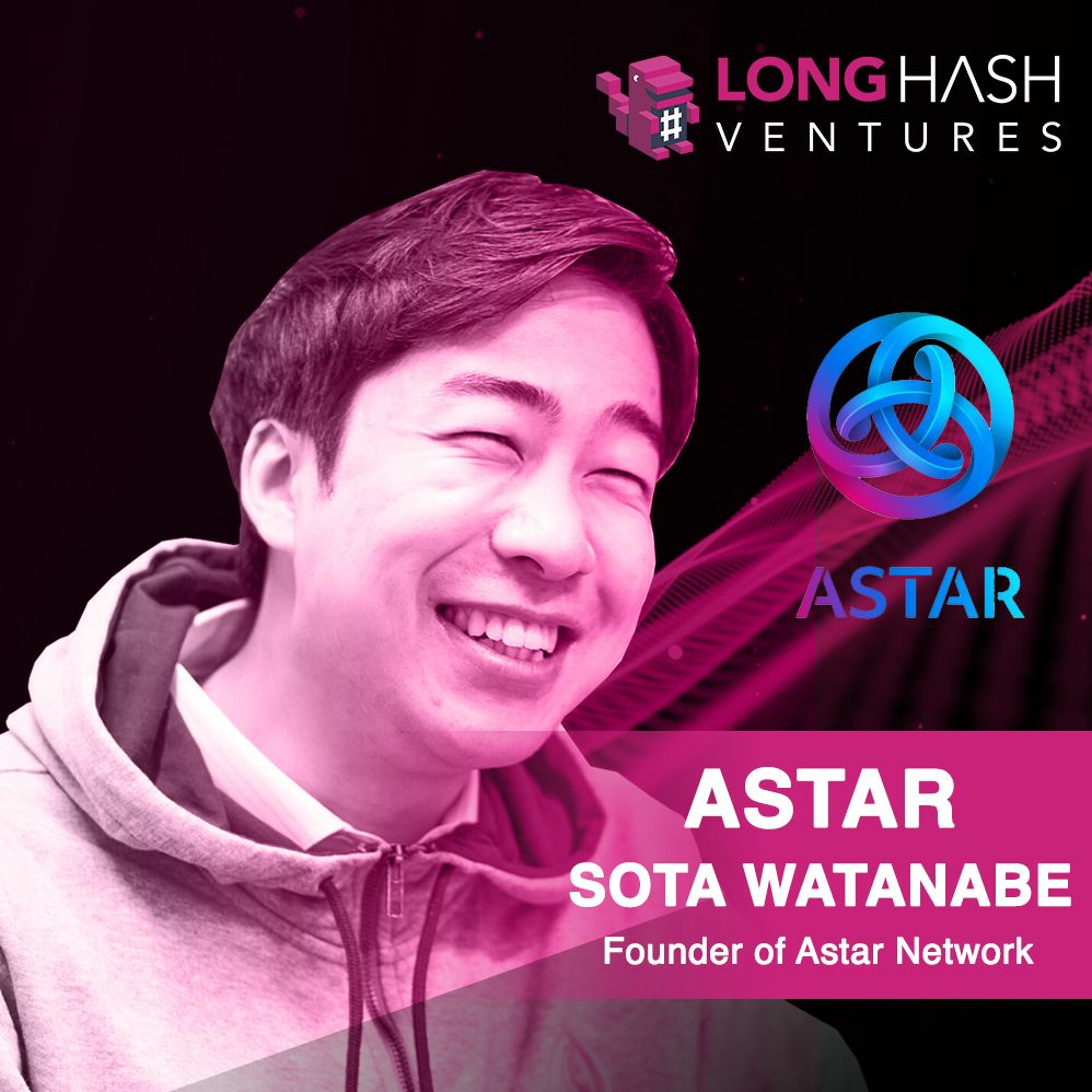 Astar: The Smart Contract Platform for the Multichain Future | Sota Watanabe