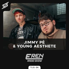 TLIS | EREN Radio Show #1 | Guests : Jimmy Pé & Young Aesthete