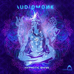 AudioMonk - Hypnotic Shiva (PAO1DW312 Parabola Music)