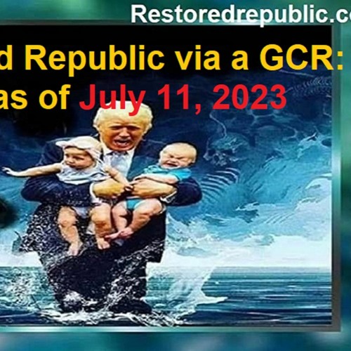 Stream Restored Republic Via A GCR Update As Of July 11, 2023(2) by