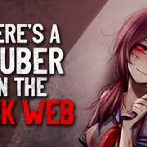 "There's a VTuber on the Dark Web" Creepypasta