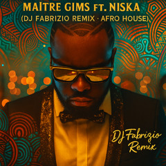 MAITRE GIMS FT. NISKA - Sapés Comme Jamais ( Dj Fabrizio AFRO HOUSE Remix 2025 ) INTRU LINK VOX COM