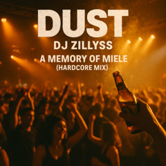 ZILLYSS DUST (Hardcore Edit)