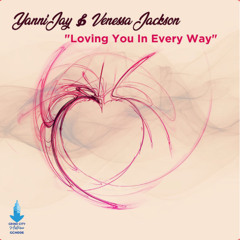 YanniJay & Venessa Jackson - Loving You in Every Way (Extended Version)
