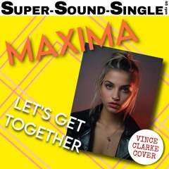 Maxima - LET´S GET TOGETHER (SINGLE)
