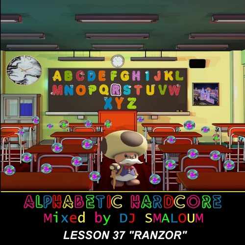 ALPHABETIC HARDCORE (mixed by DJ SMALOUM) - Lesson 37 "RANZOR"