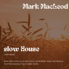 Slow house_vol 1 (Mark MacLeod)