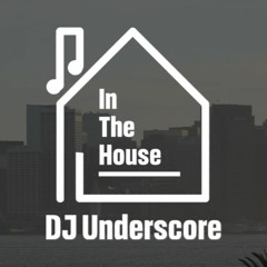 In The House - Episode 2 | DJ Underscore House Mix