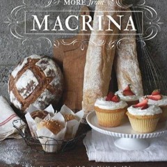 ✔Kindle⚡️ More from Macrina: New Favorites from Seattle's Popular Neighborhood Bakery