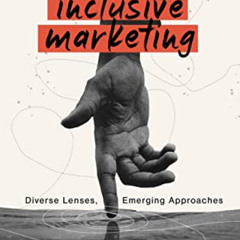 Read EPUB 🖍️ Authentically Inclusive Marketing: Diverse Lenses, Emerging Approaches