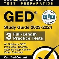 %! GED Study Guide 2023-2024 All Subjects - 3 Full-Length Practice Tests, GED Prep Book Secrets