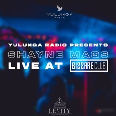 Yulunga Radio Presents Shayne Mags Live @ Bizzare Club | Afro House & Afro Tech Set