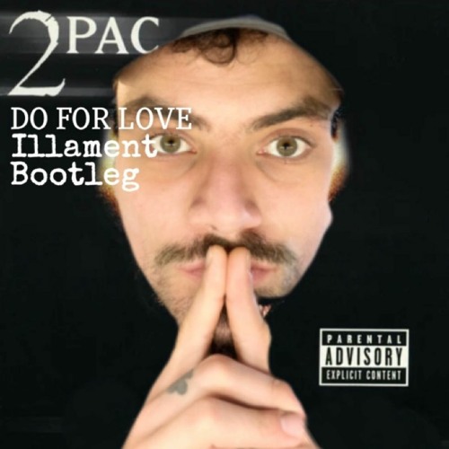 Illament - Do4Luv [TUPAC BOOTLEG] FREE DOWNLOAD)