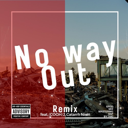 No Way Out feat.(COOH)2,Catarrh Nisin[Remix]
