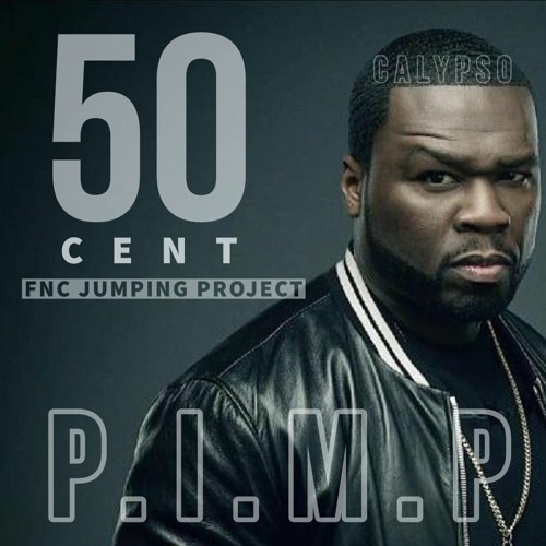 50 Cent x Calypso  - P.I.M.P (FNC JUMP-UP)