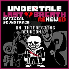 U̶N̵D̷E̸R̸T̷A̸L̴E̸ ̷L̴A̸S̵T̶ ̷B̸R̷E̵A̵T̷H̸ ̴R̷E̶N̷E̴W̴E̴D̶ ̸.̴ ̷.̵ ̴.̸ [P H A S E 3]