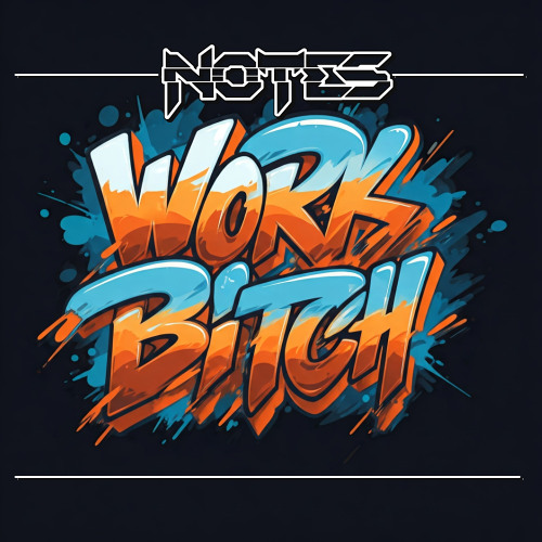 Britney Spears - Work Bitch NOTES Remix