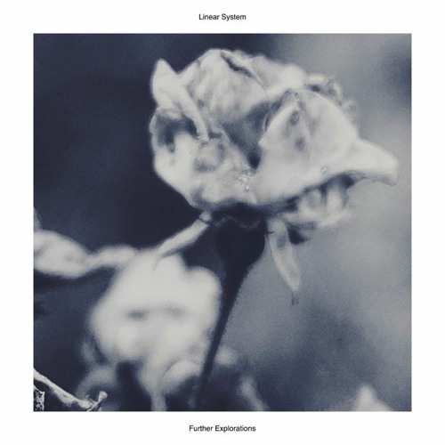 Linear System - Further Explorations incl. Mark Broom Remix - EDIT SELECT