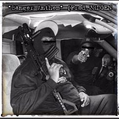 Banger Anthem (Prod.3RDGEN)