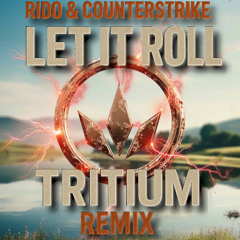 Rido & Counterstrike-Let it rolll (Tritium remix)