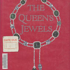 [Get] KINDLE 📭 The Queen's Jewels: The Personal Collection of Elizabeth II by  Lesli