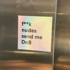 fck nudes. send me dnb